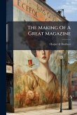 The Making Of A Great Magazine The Making Of A Great Magazine
