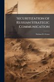Securitization of Russian Strategic Communication Securitization of Russian Strategic Communication