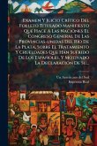 Examen Y Juicio CrÃ-tico Del Folleto Titulado Manifiesto Que Hace A Las Naciones El Congreso General De Las Provincias-unidas Del RÃ-o De La Plata, Sobre El Tratamiento Y Crueldades Que Han Sufrido De Los Españoles, Y Motivado La DeclaraciÃ3n De Su...