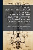 Dynamic Electrothermal Model of a Sputtered Thermopile Thermal Radiation Detector for Earth Radiation Budget Applications Dynamic Electrothermal Model of a Sputtered Thermopile Thermal Radiation Detector for Earth Radiation Budget Applications