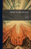 How to Be Saved; How to Be Saved;