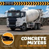 Concrete Mixers on the Construction Site