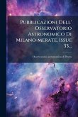 Pubblicazioni Dell' Osservatorio Astronomico Di Milano-merate, Issue 33...