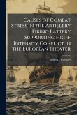 Causes of Combat Stress in the Artillery Firing Battery Supporting High-Intensity Conflict in the European Theater