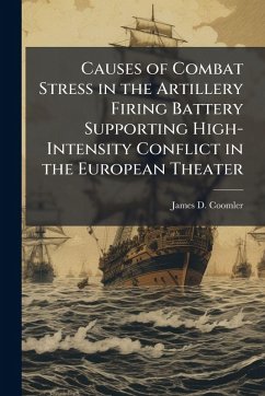 Cover Causes of Combat Stress in the Artillery Firing Battery Supporting High-Intensity Conflict in the European Theater