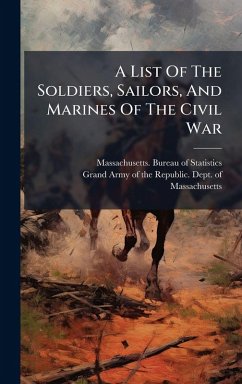 A List Of The Soldiers, Sailors, And Marines Of The Civil War