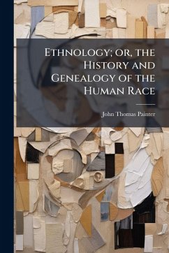 Cover Ethnology; or, the History and Genealogy of the Human Race