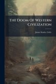 The Doom Of Western Civilization The Doom Of Western Civilization