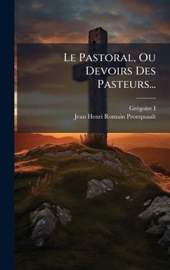 Cover Le Pastoral, Ou Devoirs Des Pasteurs...
