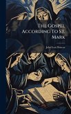 The Gospel According To St. Mark The Gospel According To St. Mark