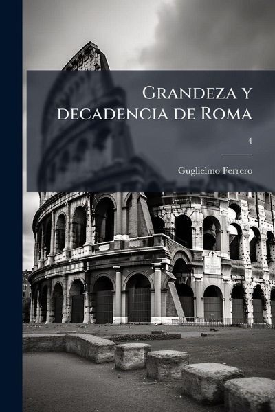 Grandeza y decadencia de Roma Grandeza y decadencia de Roma