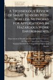 A Technology Review of Smart Sensors With Wireless Networks for Applications in Hazardous Work Environments A Technology Review of Smart Sensors With Wireless Networks for Applications in Hazardous Work Environments