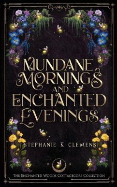 Mundane Mornings and Enchanted Evenings Cover Mundane Mornings and Enchanted Evenings
