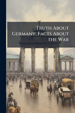 Cover Truth About Germany; Facts About the War