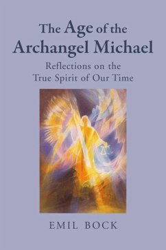 The Age of the Archangel Michael - Bock, Emil The Age of the Archangel Michael - Bock, Emil