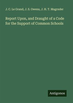 Cover Report Upon, and Draught of a Code for the Support of Common Schools