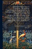Martiani Minei Felicis Capellae, ... De Nuptiis Philologiae Et Mercurii Et De Septem Artibus Liberalibus Libri Novem. Ad Codicum Manuscriptorum Fidem, Cum Notis Bon. Vulcanii, Hug. Grotii, Casp. Barthii, Cl. Salmasii, H.j. Arntzenii, Corn. Vonckii, P.... Martiani Minei Felicis Capellae, ... De Nuptiis Philologiae Et Mercurii Et De Septem Artibus Liberalibus Libri Novem. Ad Codicum Manuscriptorum Fidem, Cum Notis Bon. Vulcanii, Hug. Grotii, Casp. Barthii, Cl. Salmasii, H.j. Arntzenii, Corn. Vonckii, P....