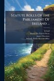Statute Rolls Of The Parliament Of Ireland ...