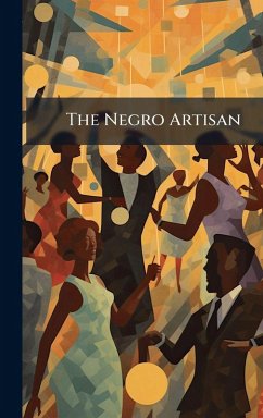 The Negro Artisan - Anonymous