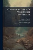 Correspondance De Marguerite D'autriche