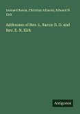 Addresses of Rev. L. Bacon D. D. and Rev. E. N. Kirk