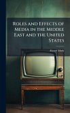Roles and Effects of Media in the Middle East and the United States Roles and Effects of Media in the Middle East and the United States