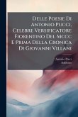 Delle Poesie Di Antonio Pucci, Celebre Versificatore Fiorentino Del Mccc E Prima Della Cronica Di Giovanni Villani Delle Poesie Di Antonio Pucci, Celebre Versificatore Fiorentino Del Mccc E Prima Della Cronica Di Giovanni Villani