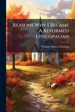 Cover Reasons Why I Became A Reformed Episcopalian