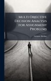 Multi Objective Decision Analysis for Assignment Problems Multi Objective Decision Analysis for Assignment Problems