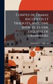 Contes de Damas; recueillis et traduits, avec une introd. et une esquisse de grammaire