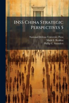 INSS China Strategic Perspectives 5 - Redden, Mark E; Saunders, Phillip C