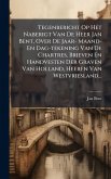 Tegenbericht Op Het Naberigt Van De Heer Jan Bent, Over De Jaar- Maand- En Dag-tekening Van De Chartres, Brieven En Handvesten Der Graven Van Holland, Heeren Van Westvriesland...