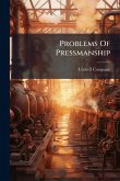 Problems Of Pressmanship Problems Of Pressmanship