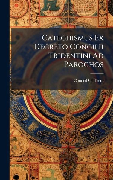 Catechismus Ex Decreto Concilii Tridentini Ad Parochos