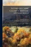 Lettres de l'abbÃ(c) Galiani Ã madame d'Epinay [etc.]