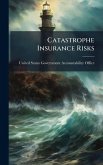 Catastrophe Insurance Risks Catastrophe Insurance Risks