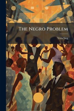 The Negro Problem - Sieg, Vera