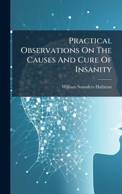Cover Practical Observations On The Causes And Cure Of Insanity