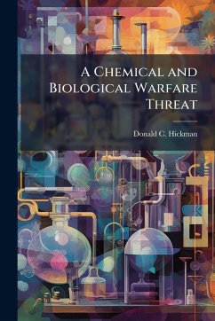A Chemical and Biological Warfare Threat - Hickman, Donald C