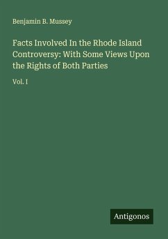Cover Facts Involved In the Rhode Island Controversy: With Some Views Upon the Rights of Both Parties