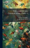 The American Characidae, Part 1 The American Characidae, Part 1