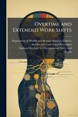 Overtime and Extended Work Shifts Overtime and Extended Work Shifts