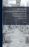 Network Visualization Design Using Prefuse Visualization Toolkit