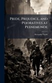 Pride, Prejudice, and Pejoratives at Peenemunde