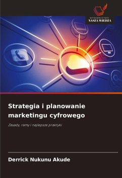 Strategia i planowanie marketingu cyfrowego - Akude, Derrick Nukunu Strategia i planowanie marketingu cyfrowego - Akude, Derrick Nukunu
