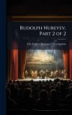 Rudolph Nureyev, Part 2 of 2 Rudolph Nureyev, Part 2 of 2