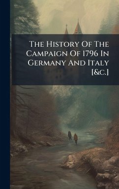 Cover The History Of The Campaign Of 1796 In Germany And Italy [&c.]
