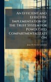 An Efficient and Effective Implementation of the Trust System for Power Grid Compartmentalization An Efficient and Effective Implementation of the Trust System for Power Grid Compartmentalization