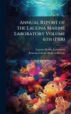 Annual Report of the Laguna Marine Laboratory Volume 6th (1918) Annual Report of the Laguna Marine Laboratory Volume 6th (1918)