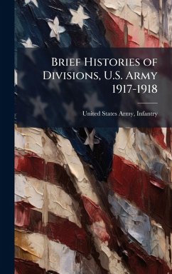Brief Histories of Divisions, U.S. Army 1917-1918